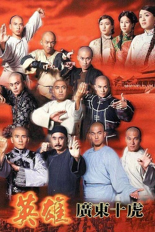 Phim Anh Hùng Quảng Đông Thập Hổ - Ten Tigers Of Guangdong (1999)