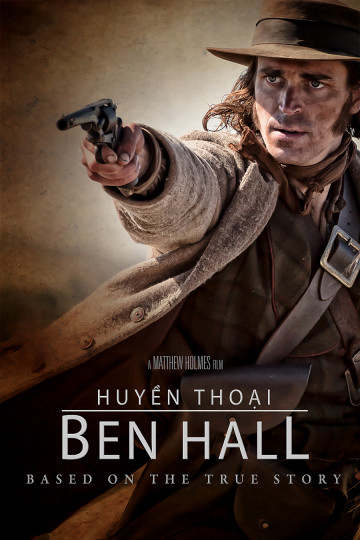 Phim Huyền Thoại Ben Hall - The Legend of Ben Hall (2017)