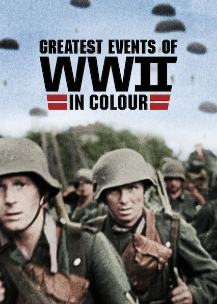 Phim Những sự kiện lớn nhất Thế chiến II (bản màu) - Greatest Events of WWII in Colour (2019)